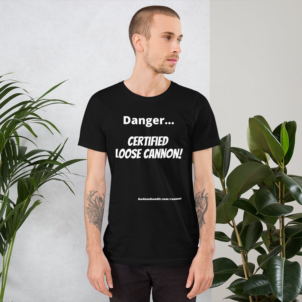 Gefahr Zertifizierte Lose Kanone Warnung Explodierende T-Shirt von BadAssBandit