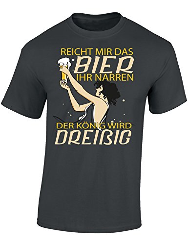 Geburtstagsgeschenk für Männer 30 Jahre - Reicht Mir das Bier Ihr Narren, der König Wird 30 - Geschenk T-Shirt zum 30. Geburtstag - Geburtstags Shirt Herren (L) von Baddery