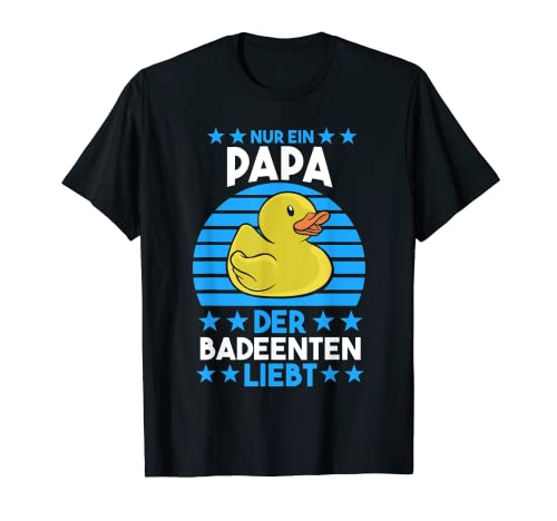 Herren Papa Vater Ente Quitscheente Badeenten T-Shirt Herren Papa Vater Ente Quitscheente Badeenten T-Shirt von Badeente Gummiente Quitscheende Geschenk
