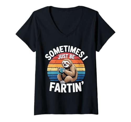 Damen Sometimes I Just Be Fartin' Körpergaswitze |- T-Shirt mit V-Ausschnitt von Badezimmerfurz Witze