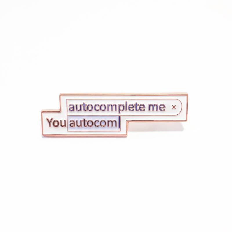 Sie Autocomplete Me Emaille Pin in Rose Gold Durch Abzeichen von BadgesonBadges
