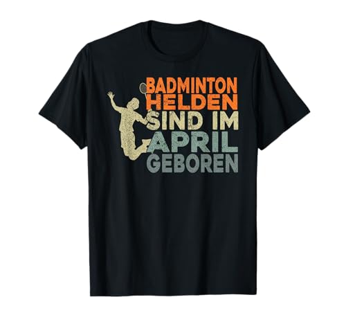 Federball Jungen Geburtstag April Badminton Herren T-Shirt von Badminton Geschenke Männer, Federball Zubehör