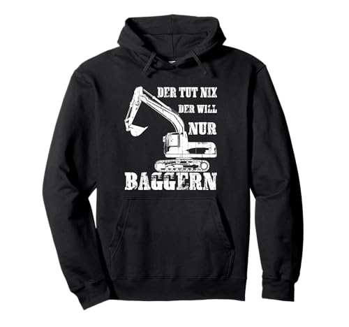 Baggerfahrer Bagger Baggern Baggerführer Spruch Geschenk Pullover Hoodie von Baggerfahrer Bagger Bauarbeiter Motiv Designs