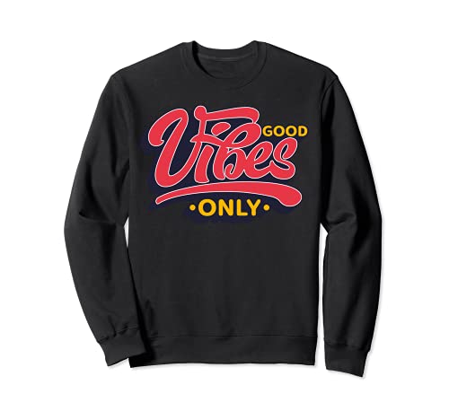 Herren Damen Good Vibes Graphic Tees - Good Vibes Zitate Sweatshirt von Bahaa's Tee