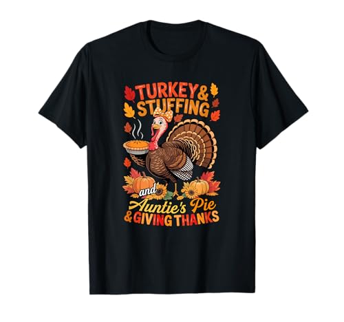 Turkey Stuffing and Auntie's Thanksgiving Pie Cute Women T-Shirt von Baker Thanksgiving Costume