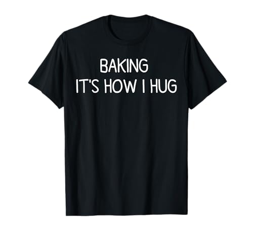 Backing It's How I Umarme Funny Mama Baking Plätzchen Liebhaberin T-Shirt Backing It's How I Umarme Funny Mama Baking Plätzchen Liebhaberin T-Shirt von Baking It's How I Hug Tee