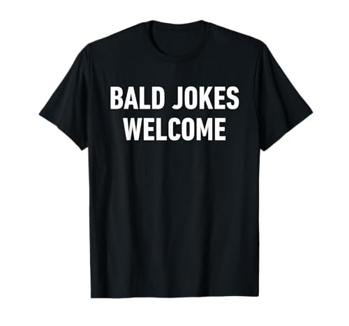 Glatze Witze Willkommen für Haarausfall, Humor und Jungs verlieren Haare T-Shirt Glatze Witze Willkommen für Haarausfall, Humor und Jungs verlieren Haare T-Shirt von Bald Guy Co.