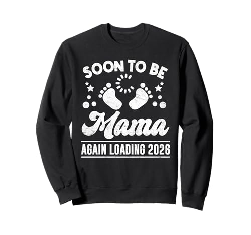 Bald Mama SOON TO BE MAMA AGAIN LOADING 2026 Baby Kommt Sweatshirt Bald Mama SOON TO BE MAMA AGAIN LOADING 2026 Baby Kommt Sweatshirt von Bald Mama Shirt Werdende Mutter Tag Baby Kommt