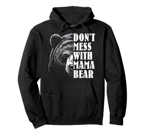 Werdende Mutter DON'T MESS WITH MAMA BEAR Lustig Muttertag Pullover Hoodie von Bald Mama Shirt Werdende Mutter Tag Baby Kommt