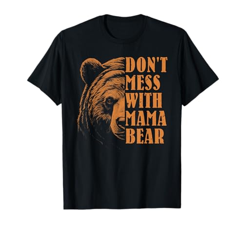 Werdende Mutter DON'T MESS WITH MAMA BEAR Lustig Muttertag T-Shirt von Bald Mama Shirt Werdende Mutter Tag Baby Kommt