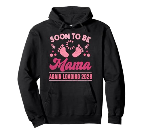Werdende Mutter SOON TO BE MAMA AGAIN LOADING 2026 Pullover Hoodie von Bald Mama Shirt Werdende Mutter Tag Baby Kommt