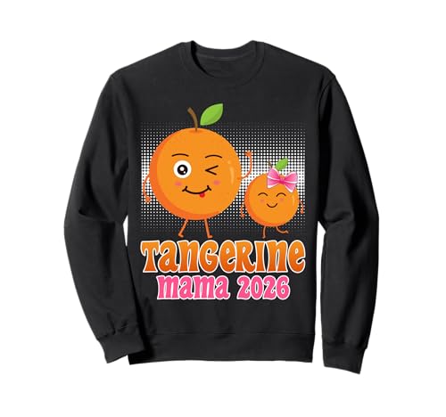 Werdende Mutter Tangerine Mama 2026 Lustig Bald Mama Sweatshirt von Bald Mama Shirt Werdende Mutter Tag Baby Kommt