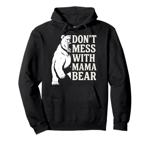 Zukünftige Mutter Don't Mess with Mama Bear Werdende Mütter Pullover Hoodie von Bald Mama Shirt Werdende Mutter Tag Baby Kommt
