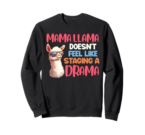 Mama LAMA HAT Null Bock AUF Drama Lustig Bald Mutter Sweatshirt Mama LAMA HAT Null Bock AUF Drama Lustig Bald Mutter Sweatshirt von Bald Mama Shirt Werdende Mutter Tag Baby Lama