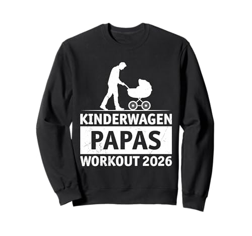 Bald Papa KINDERWAGEN PAPAS WORKOUT 2026 Lustig Väter Sweatshirt von Bald Papa Shirt Werdender Vater sein Vaterschaft