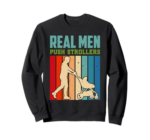 Werdende Väter REAL MEN PUSH STROLLERS Lustig Bald Papa Sweatshirt von Bald Papa Shirt Werdender Vater sein Vaterschaft