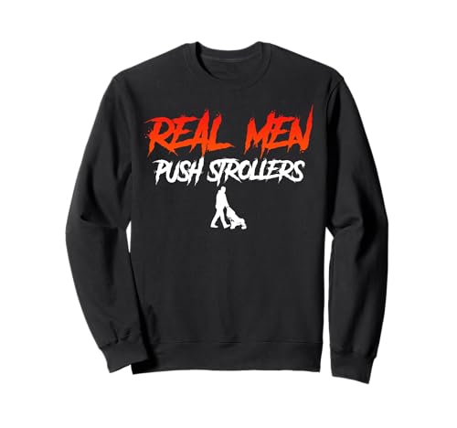 Werdender Vater REAL MEN PUSH STROLLERS Lustig Bald Papa Sweatshirt von Bald Papa Shirt Werdender Vater sein Vaterschaft