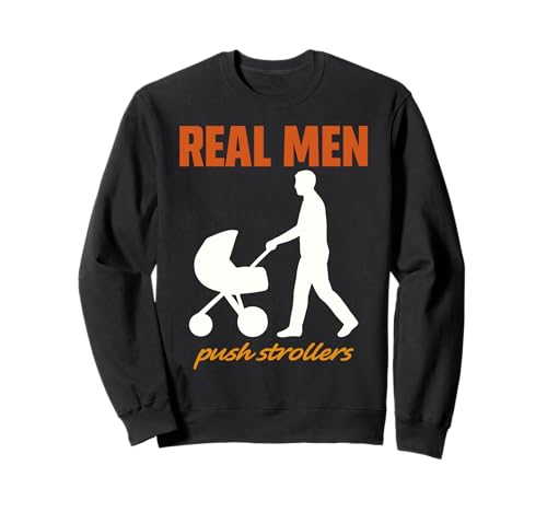 Werdender Vater REAL MEN PUSH STROLLERS Lustig Vaterschaft Sweatshirt von Bald Papa Shirt Werdender Vater sein Vaterschaft