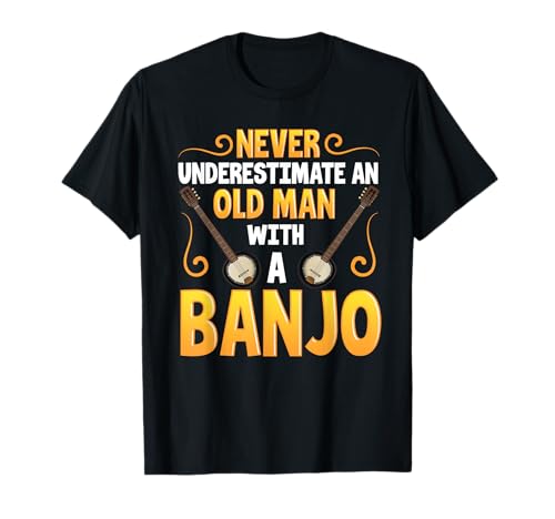 Never Underestimate an Old Man With A Banjo T-Shirt Never Underestimate an Old Man With A Banjo T-Shirt von Banjo CG