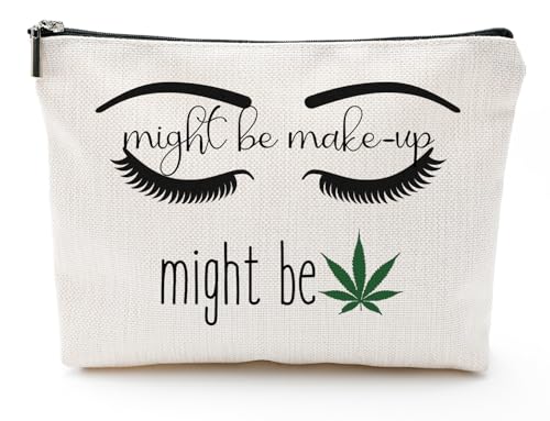 Lustige Make-up-Tasche mit Aufschrift "Might Be Makeup Might Be Weed", Geschenk für Frauen, inspirierende Kosmetiktasche für Geldbörse, Reisetasche, Koffer für Toilettenartikel, Zubehör, Organizer, von Baobeily