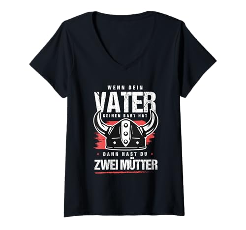 Damen Wenn Dein Vater Keinen Bart Hat Vatertag Bart Shirt T-Shirt mit V-Ausschnitt Damen Wenn Dein Vater Keinen Bart Hat Vatertag Bart Shirt T-Shirt mit V-Ausschnitt von Bart Wikinger Vater keinen Bart Hat Geschenk