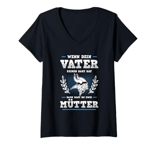 Damen Wenn Dein Vater Keinen Bart Hat Vatertag Bart Shirt T-Shirt mit V-Ausschnitt Damen Wenn Dein Vater Keinen Bart Hat Vatertag Bart Shirt T-Shirt mit V-Ausschnitt von Bart Wikinger Vater keinen Bart Hat Geschenk