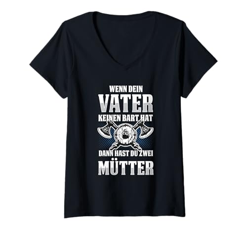 Damen Wenn Dein Vater Keinen Bart Hat Vatertag Bart Shirt T-Shirt mit V-Ausschnitt Damen Wenn Dein Vater Keinen Bart Hat Vatertag Bart Shirt T-Shirt mit V-Ausschnitt von Bart Wikinger Vater keinen Bart Hat Geschenk