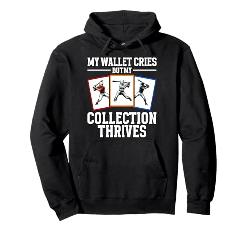 My Wallet Cries But My Collection Thrives Baseball-Kartenfächer Pullover Hoodie My Wallet Cries But My Collection Thrives Baseball-Kartenfächer Pullover Hoodie von Baseball Card Collecting Baseball Gifts Men