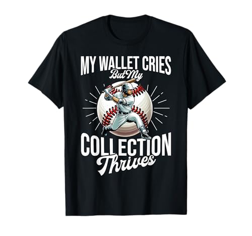 My Wallet Cries But My Collection Thrives Baseballkarten T-Shirt My Wallet Cries But My Collection Thrives Baseballkarten T-Shirt von Baseball Card Collecting Baseball Gifts Men