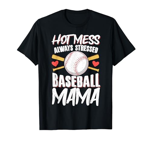 Hot Mess Always Stressed Baseball Mama T-Shirt von Baseball mutter Gestresste Mutter Sporteltern
