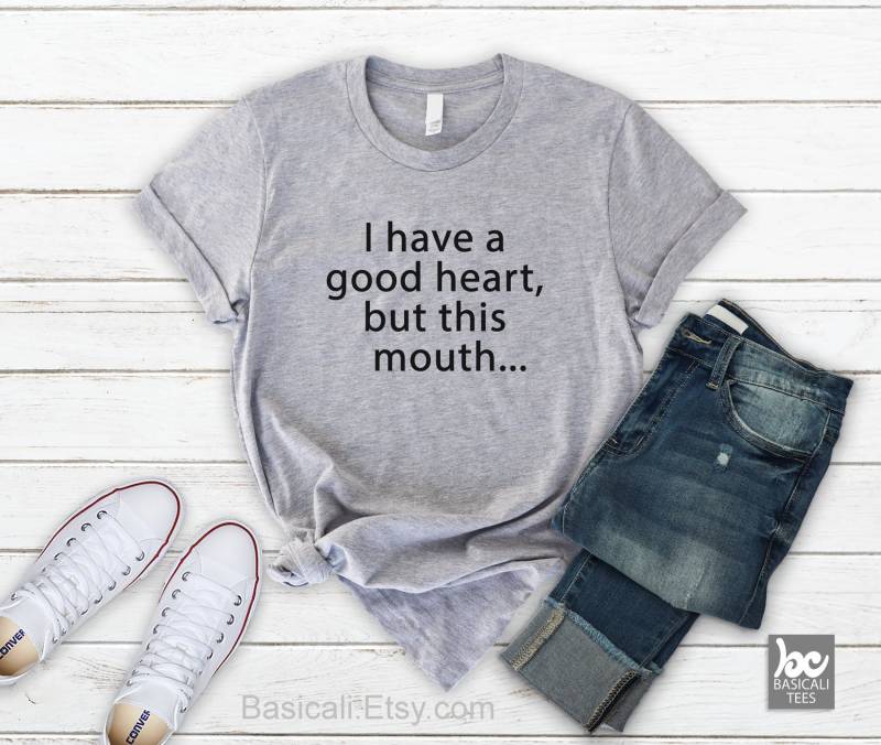 I Have A Good Heart But This Mund Shirt, Shirts Mit Sprüchen, Weiches Unisex T-Shirt von BasiCali