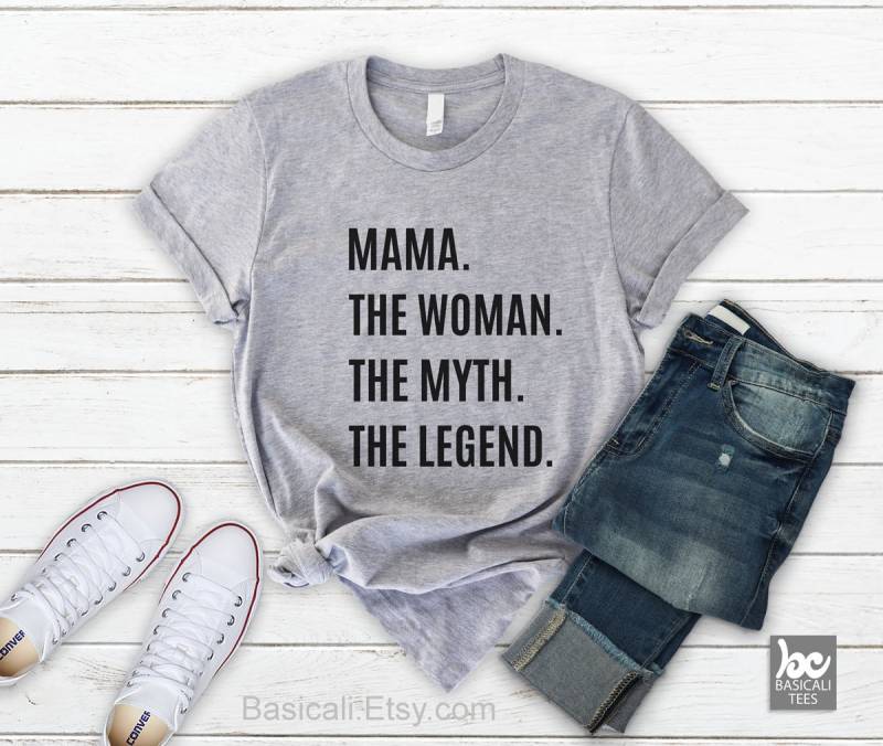 Mama Shirt, Die Frau Der Mythos Legende, Weiches, Bequemes Unisex T-Shirt von BasiCali