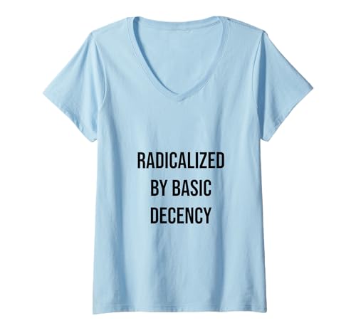 Damen Radikalisiert durch Basic Decency Statement T-Shirt mit V-Ausschnitt Damen Radikalisiert durch Basic Decency Statement T-Shirt mit V-Ausschnitt von Basic Statement