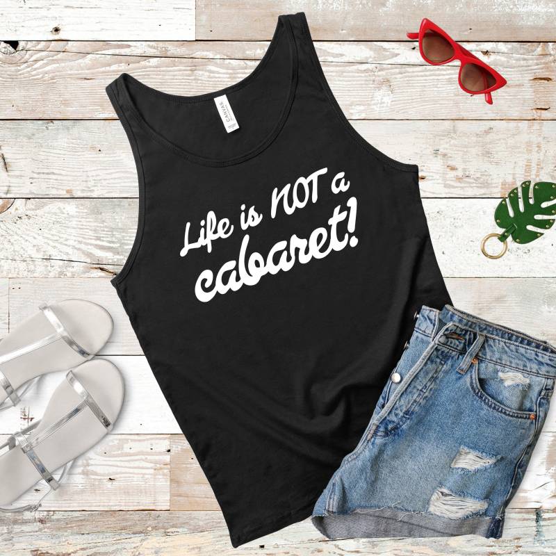 Life Is Not A Cabaret | Rhony Zitat Unisex Tank Top Mehrere Farboptionen Auf Bestellung von BasicBitchDesigns