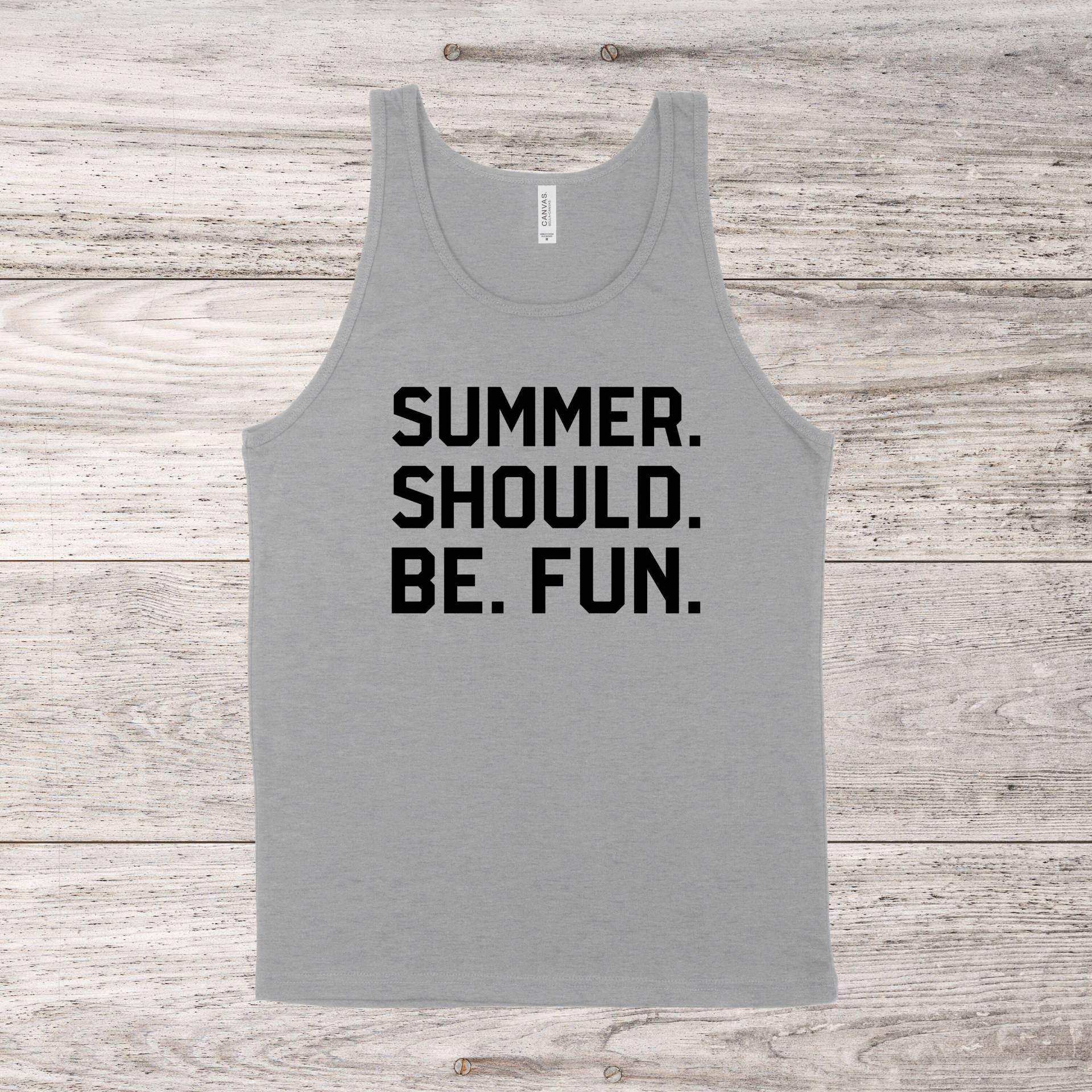 Sommer. Sollte. Sei. Spaß. | Sommer Haus Zitat Unisex Tank Top Mehrere Farboptionen Auf Bestellung von BasicBitchDesigns