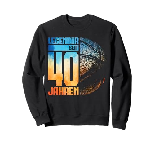 40. Geburtstag Deko Basketball Spieler 40 Jahre Männer Mann Sweatshirt von Basketball Junge Männer Geburtstag Geschenke