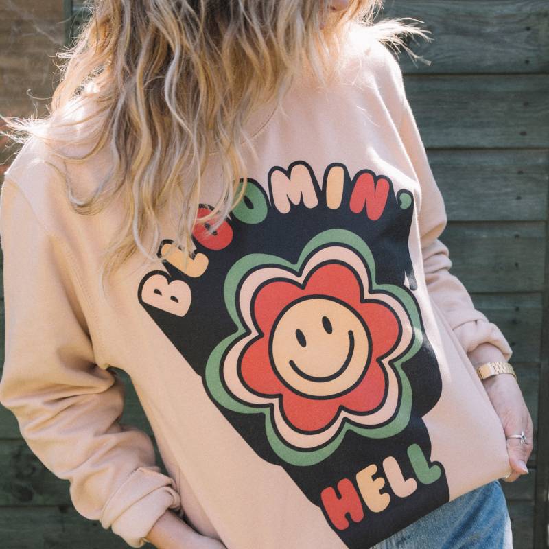 Bloomin Hell Frauen Slogan Sweatshirt von Batch1UK