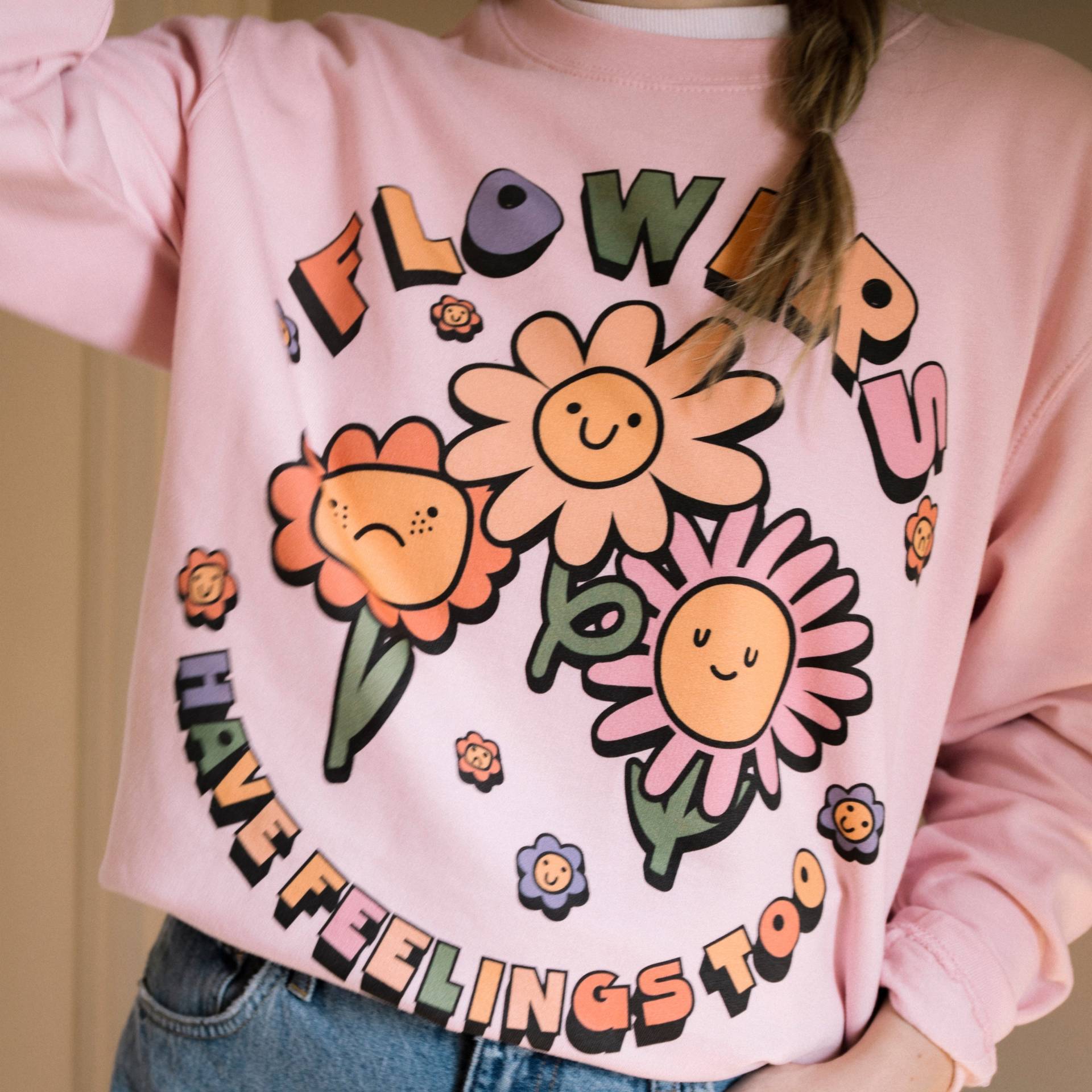 Flowers Have Feelings Too Damen Spruch Sweatshirt von Batch1UK