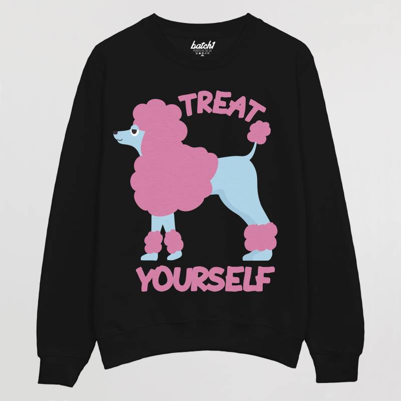 Treat Yourself Pudel Frauen Slogan Sweatshirt von Batch1UK