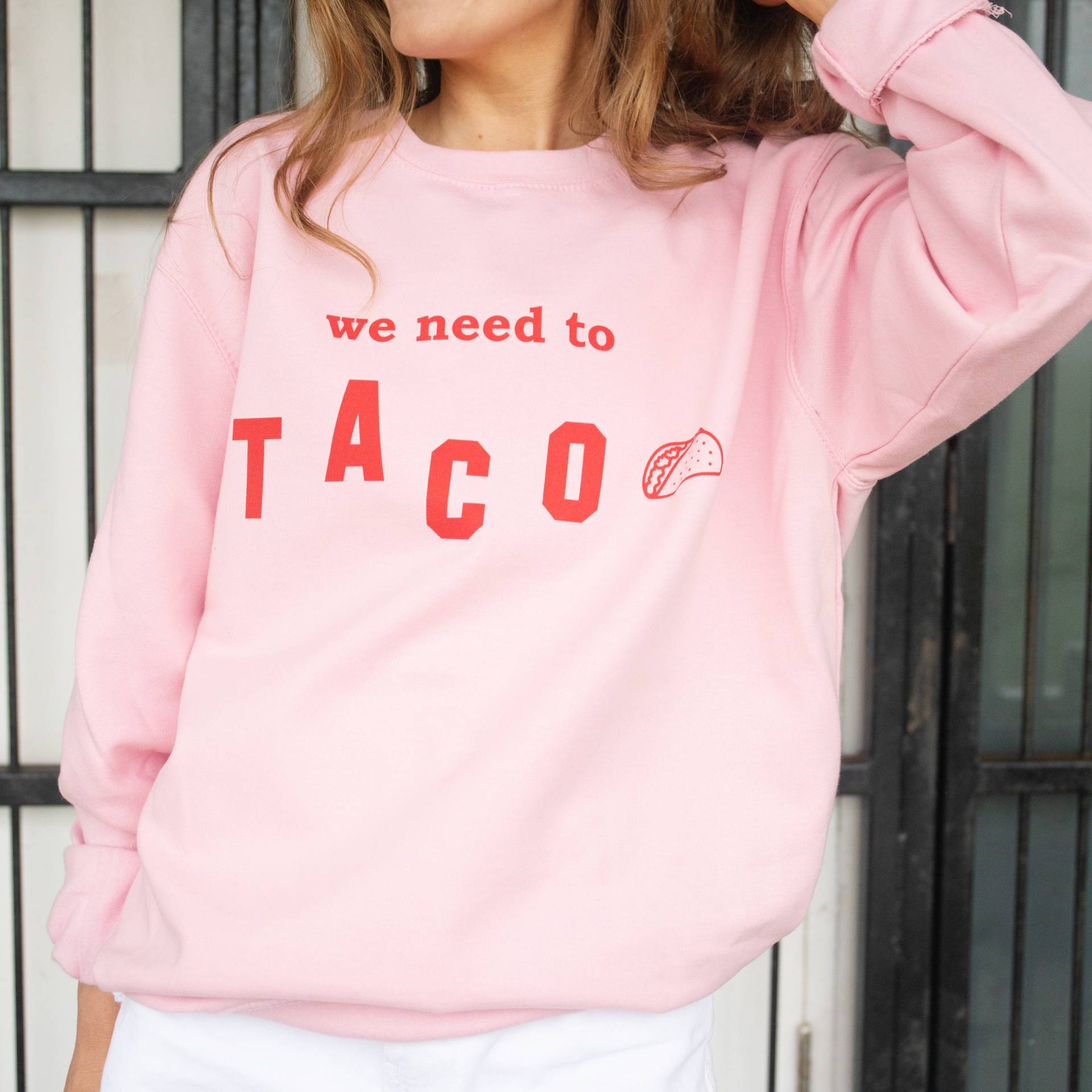 We Need To Taco Damen Spruch Sweatshirt von Batch1UK