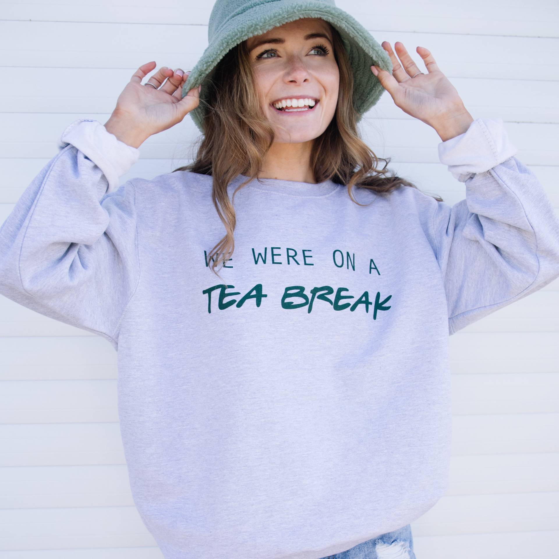 We Were On A Tea Break Damen Spruch Sweatshirt von Batch1UK