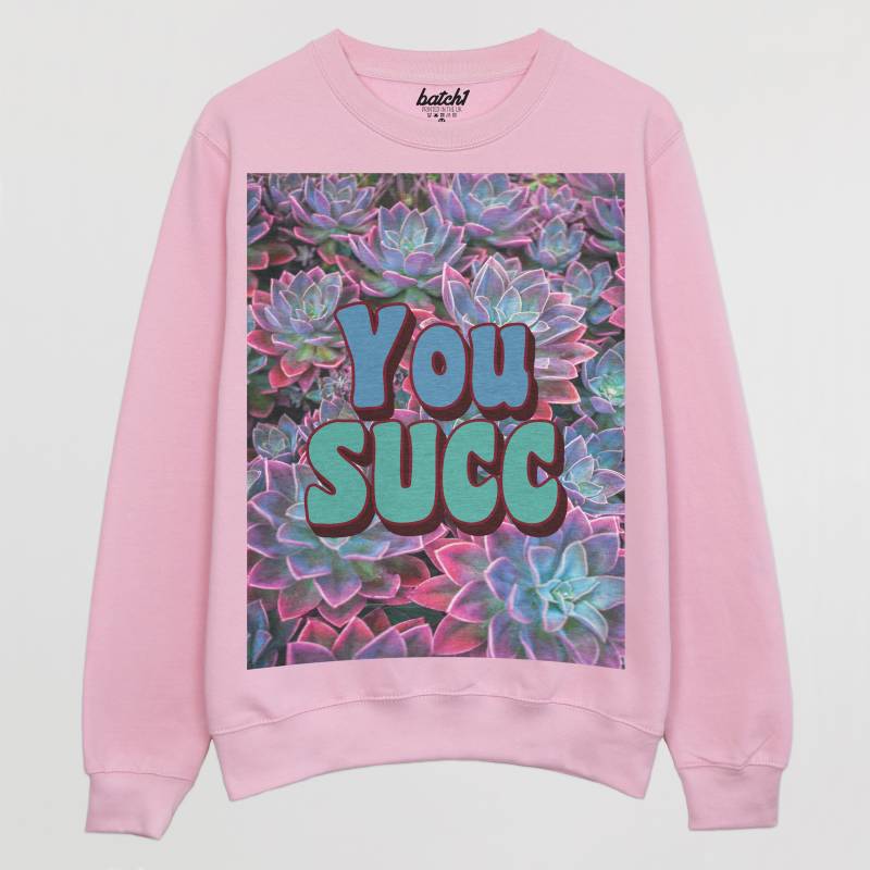 You Succ Damen Slogan-Sweatshirt von Batch1UK