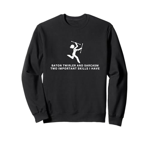 Baton Twirler und Sarcasm Women Lustiges Schlagstockwirling Sweatshirt Baton Twirler und Sarcasm Women Lustiges Schlagstockwirling Sweatshirt von Baton Twirling Costumes And Baton Twirler Gift