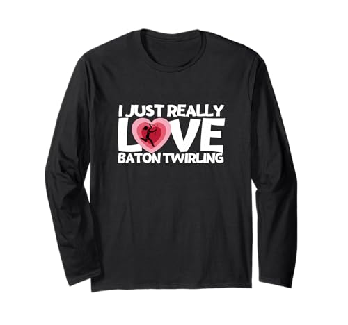 Ich Liebe Baton Twirling einfach wirklich Lustige Baton Twirler für Frauen Langarmshirt Ich Liebe Baton Twirling einfach wirklich Lustige Baton Twirler für Frauen Langarmshirt von Baton Twirling Costumes And Baton Twirler Gift