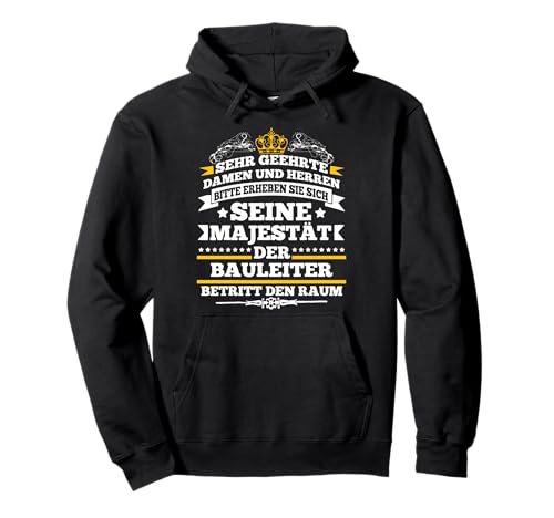 Dachdecker Pulli Sehr geehrte Damen und Herren Bauleiter Pullover Hoodie von Bauarbeiter Bagger Baustelle Gerüstbau Jungs Mann