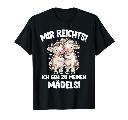 Mir reichts ich GEH zu Meinen Mädels Kühe Landwirt T-Shirt Mir reichts ich GEH zu Meinen Mädels Kühe Landwirt T-Shirt von Bauern und Landwirt Sprüche