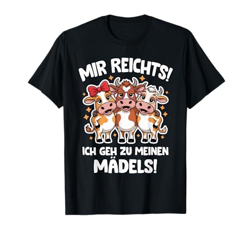 Mir reichts ich GEH zu Meinen Mädels Kühe Landwirt T-Shirt Mir reichts ich GEH zu Meinen Mädels Kühe Landwirt T-Shirt von Bauern und Landwirt Sprüche