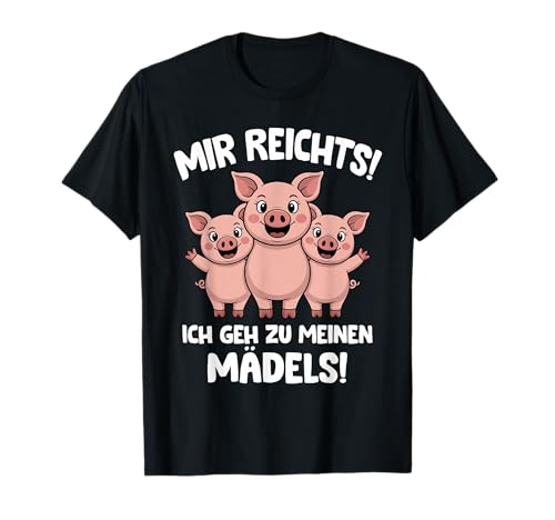 Mir reichts ich GEH zu Meinen Mädels Schweine Landwirt T-Shirt Mir reichts ich GEH zu Meinen Mädels Schweine Landwirt T-Shirt von Bauern und Landwirt Sprüche