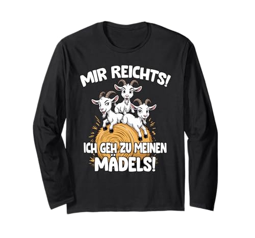 Mir reichts ich GEH zu Meinen Mädels Ziegen Landwirt Langarmshirt Mir reichts ich GEH zu Meinen Mädels Ziegen Landwirt Langarmshirt von Bauern und Landwirt Sprüche