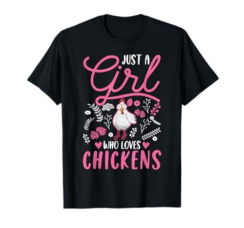 Just a girl who loves Chickens Hühner Mädchen T-Shirt von Bauernhof Hühnerstall Hühnchen Hahn Kleidung